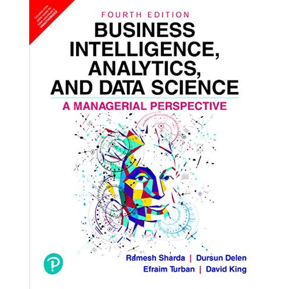 Pre-Owned Business Intelligence, Analytics, And Data Science: A Managerial Perspective, 4/E, 9789353067021, 9353067022, Paperback, International edition.
