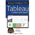 thumbnail image 1 of Business Intelligence Clinic Tableau - Business Intelligence Clinic: Create and Learn, Book 3, (Paperback), 1 of 1