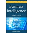 thumbnail image 1 of Business Intelligence Pocket Guide: A Concise Business Intelligence Strategy for Decision Support and Process Improvement, 1 of 1