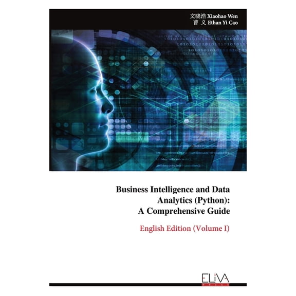 Business Intelligence and Data Analytics (Python): A Comprehensive Guide: English Edition (Volume I), (Paperback)
