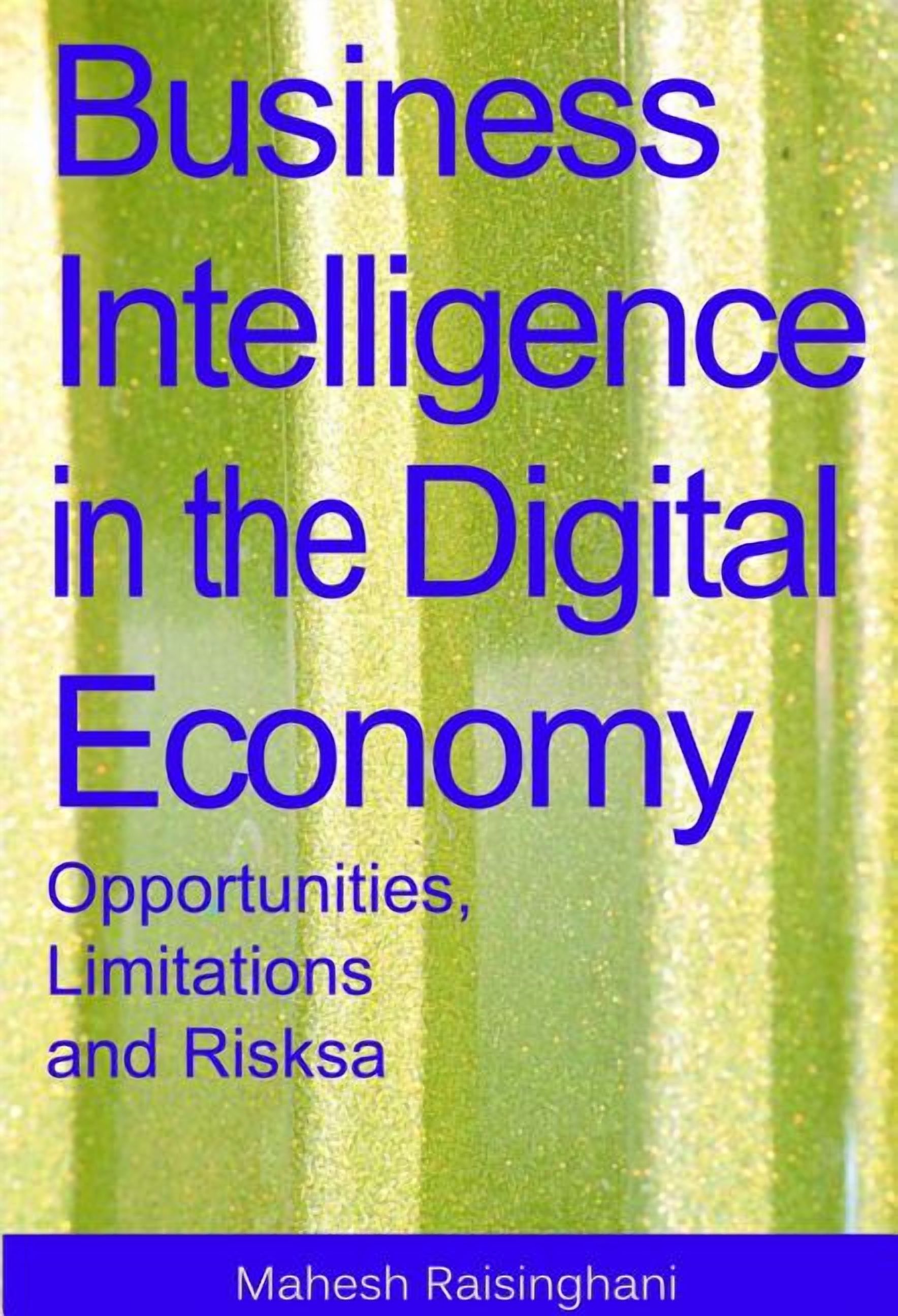 Business Intelligence in the Digital Economy: Opportunities, Limitations and Risks, (Hardcover)