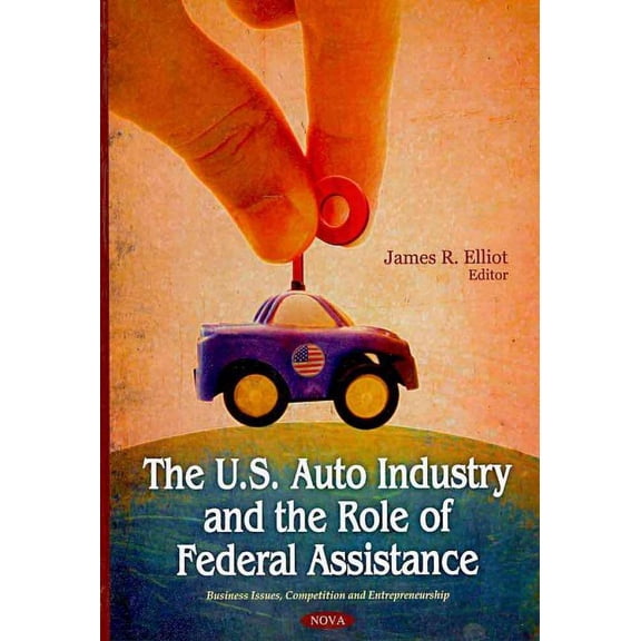 U.S. Auto Industry & the Role of Federal Assistance