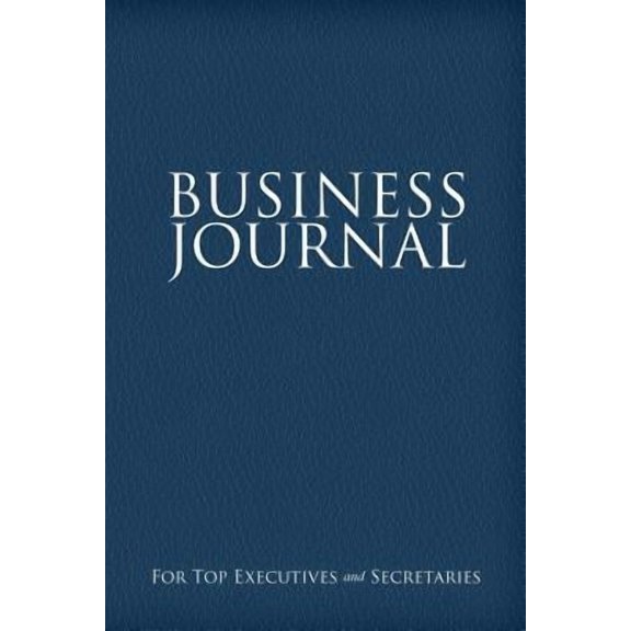 Business Journal for Executives and Secretaries (Paperback)