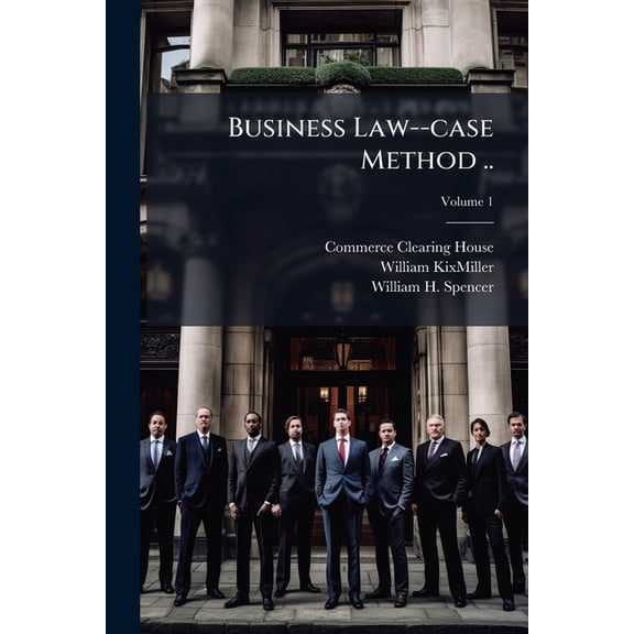 Business Law--case Method ..; Volume 1 (Paperback)
