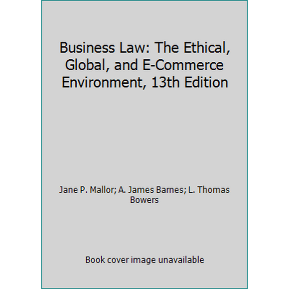 Pre-Owned Business Law: The Ethical, Global, and E-Commerce Environment, 13th Edition (Paperback) 0073352187 9780077265489