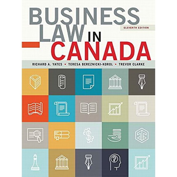 Pre-Owned Business Law in Canada, Eleventh Canadian Edition (11th Edition) (Hardcover) 0133847136 9780133847130