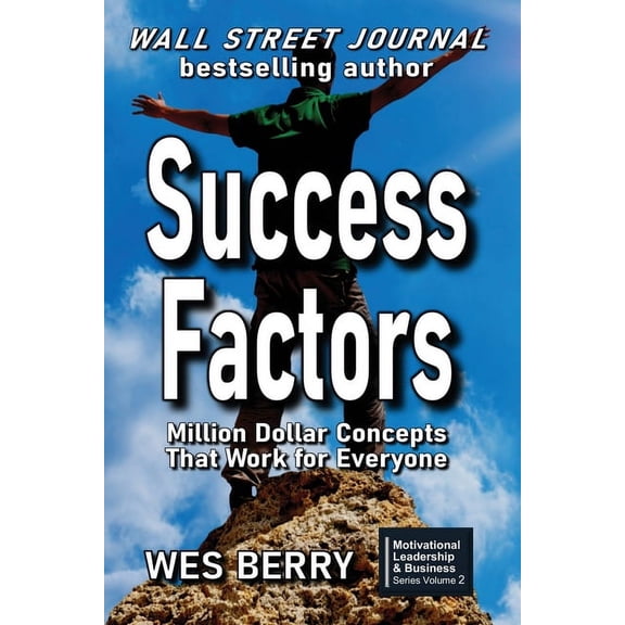 Business & Leadership Success Factors: Million Dollar Concepts That Work for Everyone, Book 2, (Paperback)