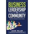 thumbnail image 1 of Business Leadership and Community: Perspectives on Developing Your Business Community (Paperback) by Chris O'Byrne, Joel Phillips, Shelby Long, 1 of 1