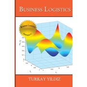 Business Logistics Theoretical and Practical Perspectives with Analyses, Paperback