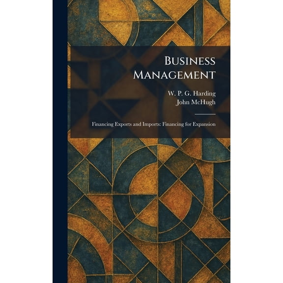 Business Management: Financing Exports and Imports: Financing for Expansion, (Hardcover)