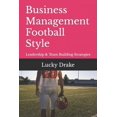 thumbnail image 1 of Business Management Football Style: Leadership &amp; Team Building Strategies, (Paperback), 1 of 1
