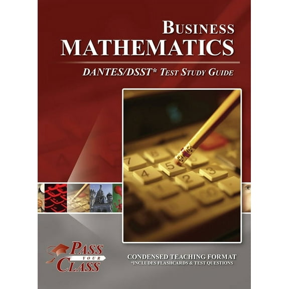 Business Mathematics DANTES/DSST Test Study Guide Hardcover 1614338817 9781614338819 Passyourclass