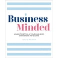 thumbnail image 1 of Business Minded : A Guide to Setting Your Mind, Body and Business Up for Success, 1 of 1