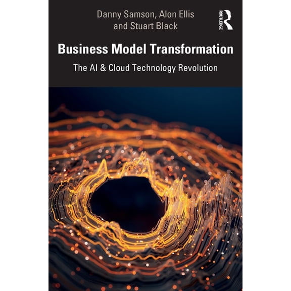 Business Model Transformation: The AI & Cloud Technology Revolution, (Paperback)