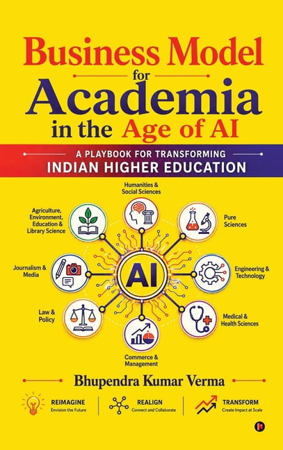 Business Model for Academia in the Age of AI: A Playbook for Transforming Indian Higher Education, (Hardcover)