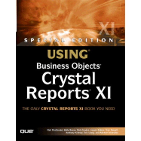 Pre-Owned Using Business Objects Crystal Reports XI (SPECIAL EDITION USING) (Paperback) 0789734176 9780789734174