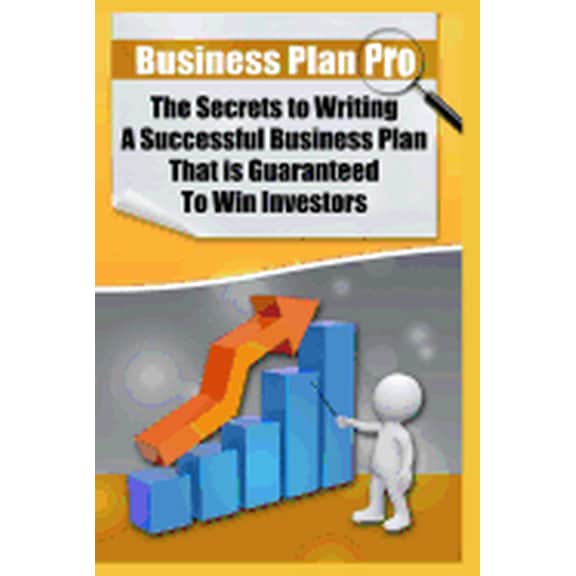 Business Plan: Business Plan Pro : The Secrets to Writing A Successful Business Plan That is Guaranteed To Win Investors!: (Elite Blackhat Business Strategies) (Series #1) (Paperback)