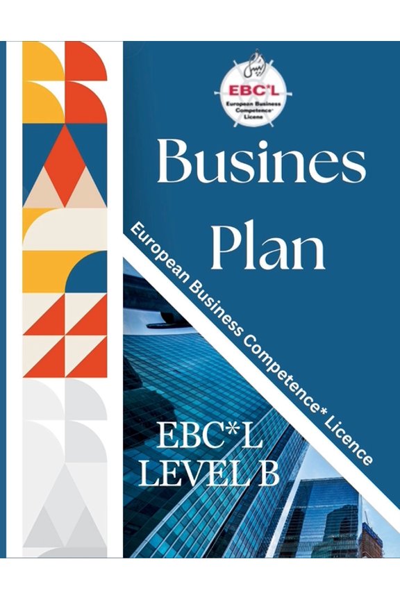 Business Plan: European Business Competence* Licence EBC*L Level B, (Paperback)