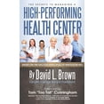 thumbnail image 1 of Business Planning: The Secrets to Managing A High-Performing Health Center : Based on the success principles of Napoleon Hill (Paperback), 1 of 1