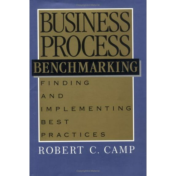 Pre-Owned Business Process Benchmarking: Finding and Implementing Best Practices (The Asqc Total Quality Management), 9780873892964, 0873892968, Hardcover, First Edition edition