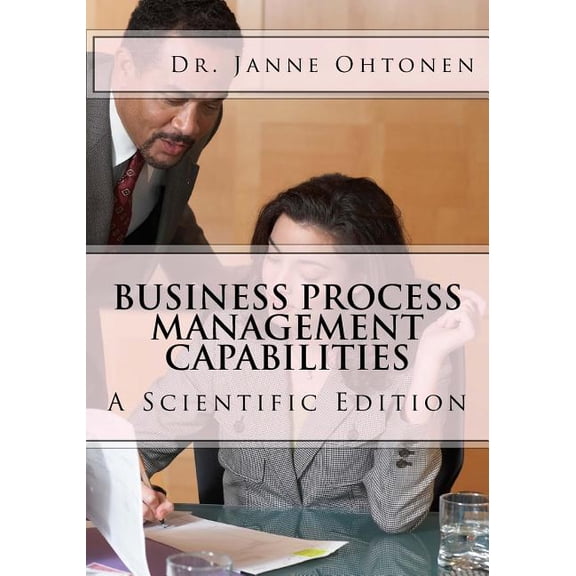 Business Process Management Capabilities: A Scientific Edition (Paperback)