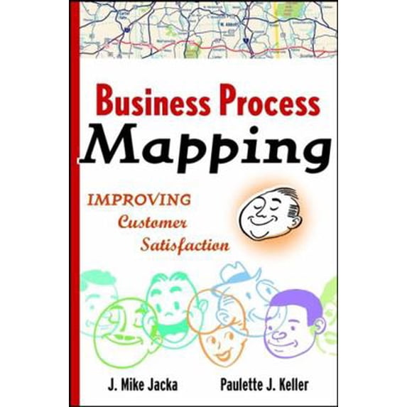 Pre-Owned Business Process Mapping: Improving Customer Satisfaction (Hardcover) 0471079774 9780471079774