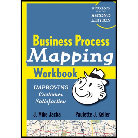 Business Process Mapping Workbook: Improving Customer Satisfaction, (Paperback)