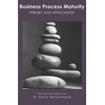 thumbnail image 1 of Business Process Maturity: Theory and Application Paperback 1419679139 9781419679131 Dr. Kevin McCormack, 1 of 1