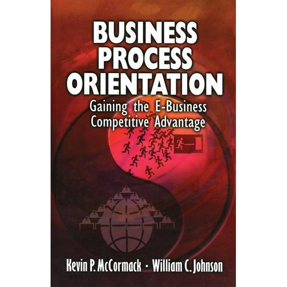 Business Process Orientation: Gaining the E-Business Competitive Advantage, (Hardcover)