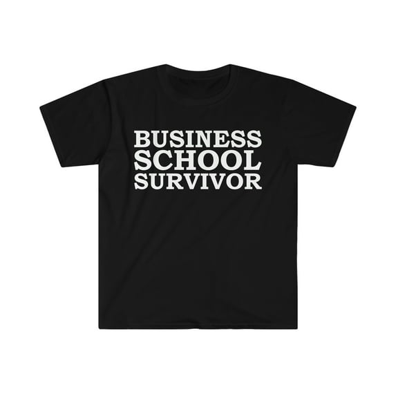 Business School Survivor Unisex T-shirt S-3XL MBA Graduation Graduate