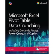 Business Skills Microsoft Excel Pivot Table Data Crunching Including Dynamic Arrays, Power Query, and Copilot, Paperback
