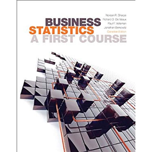 Pre-Owned Business Statistics: A First Course, First Canadian Edition, 9780321824837, 0321824830, Paperback, 1 edition