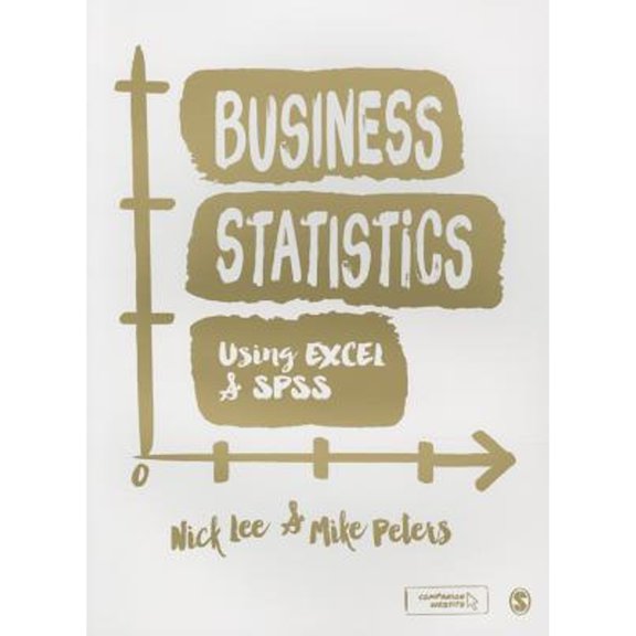 Pre-Owned Business Statistics Using EXCEL and SPSS (Paperback 9781848602205) by Nick Lee, Mike Peters