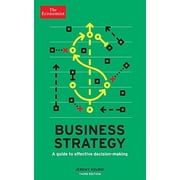 Business Strategy A Guide to Effective Decision-Making The Economist, 3rd Edition