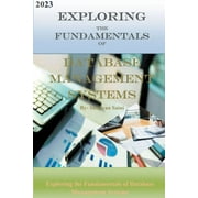 Business Strategy Books Exploring the Fundamentals of Database Management Systems, Book 2, Paperback
