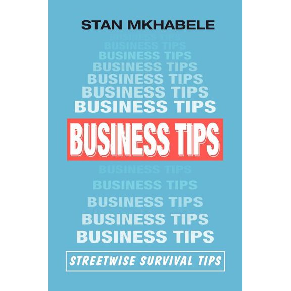Business Tips: Streetwise Survival Tips (Paperback)