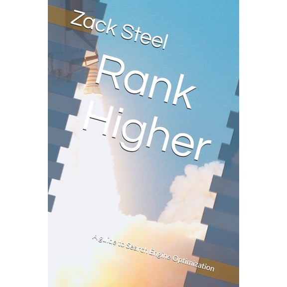 Business Tools Rank Higher: A guide to Search Engine Optimization, Book 3, (Paperback)