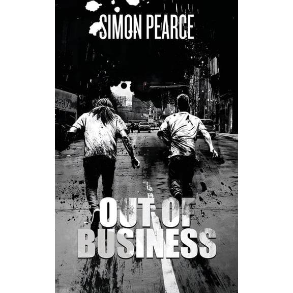 Business Trilogy Out of Business: A Final Fix of Violence, Vice, and Vengeance, Book 3, (Paperback)