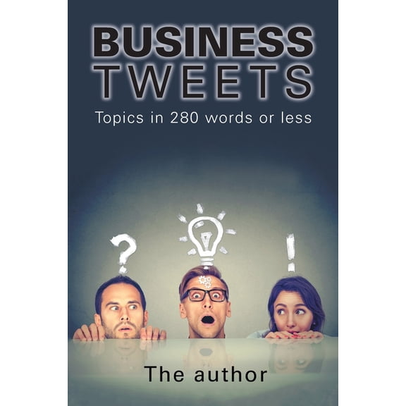 Business Tweets : Topics in 280 Words or Less
