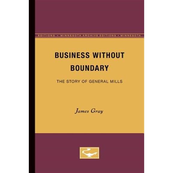 Pre-Owned Business Without Boundary : The Story of General Mills (Paperback)