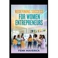 thumbnail image 1 of Business Women Redefining Success for Women Entrepreneurs: Harness your unique strength to create a profitable and impactful business, Book 1, (Paperback), 1 of 1
