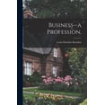 thumbnail image 1 of Business--a Profession,, (Paperback), 1 of 1