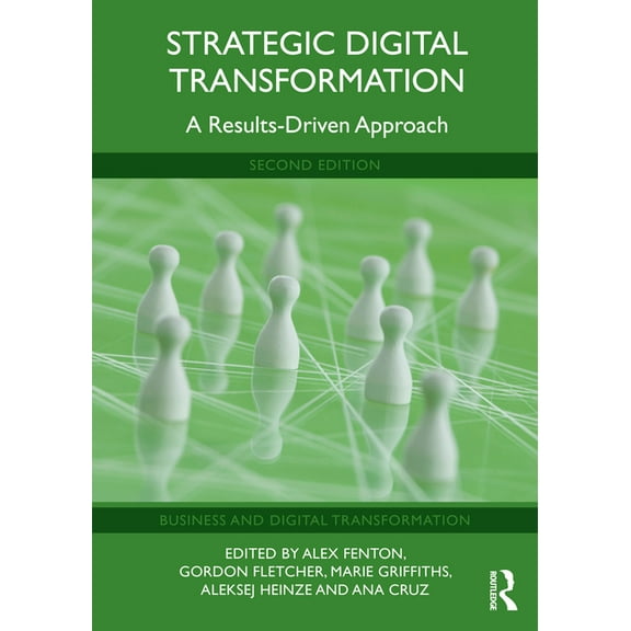 Business and Digital Transformation Strategic Digital Transformation: A Results-Driven Approach, (Paperback)
