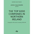 thumbnail image 1 of Business and Finance The Top 6000 Companies in Northern Ireland: Companies with assets exceeding Â£800,000, (Paperback), 1 of 1