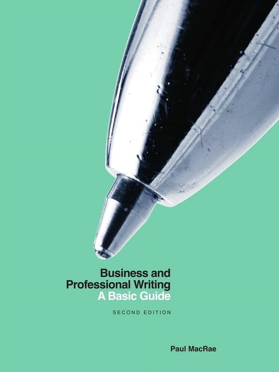 PAUL MACRAE Business and Professional Writing: A Basic Guide - Second Edition, (Paperback)