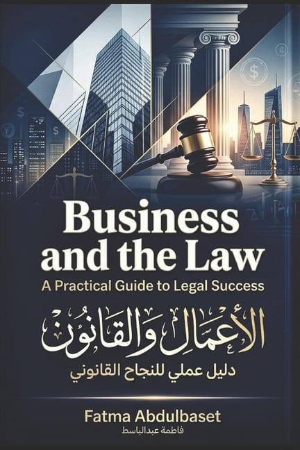 Business and the Law A Practical Guide to Legal Success: A Practical Guide to Legal Success, (Paperback)
