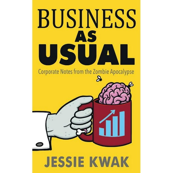 Business as Usual: Corporate Notes from the Zombie Apocalypse, (Paperback)