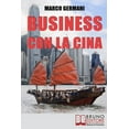 thumbnail image 1 of Business con la Cina: Come Fare Affari con il Made in China e l'Import Export (Paperback), 1 of 1