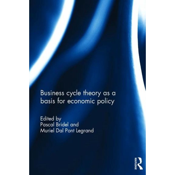 Business cycle theory as a basis for economic policy, (Hardcover)