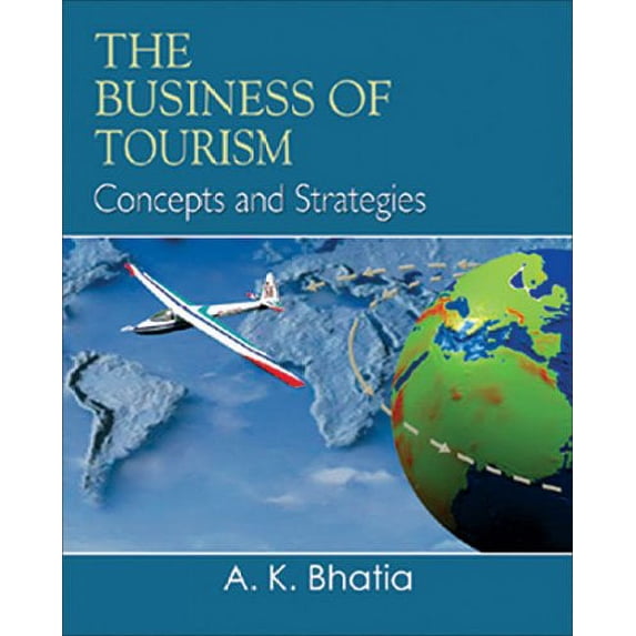 Business of Tourism Concepts and Strategies